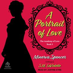 A Portrait of Love Audiobook, by Minerva Spencer