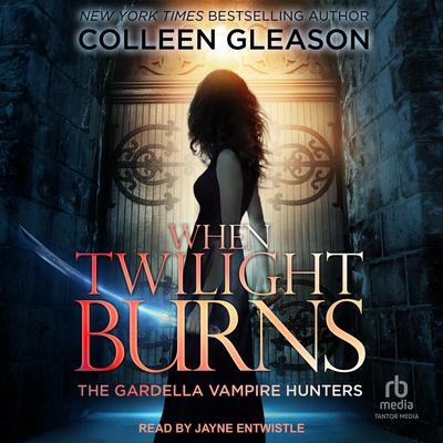 When Twilight Burns Audiobook, by Colleen Gleason