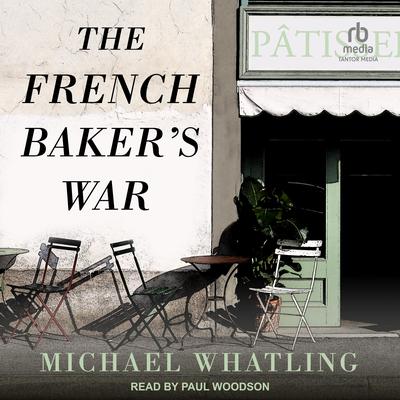 The French Bakers War Audiobook, by Michael Whatling