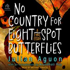 No Country for Eight-Spot Butterflies: A Lyric Essay Audiobook, by Julian Aguon