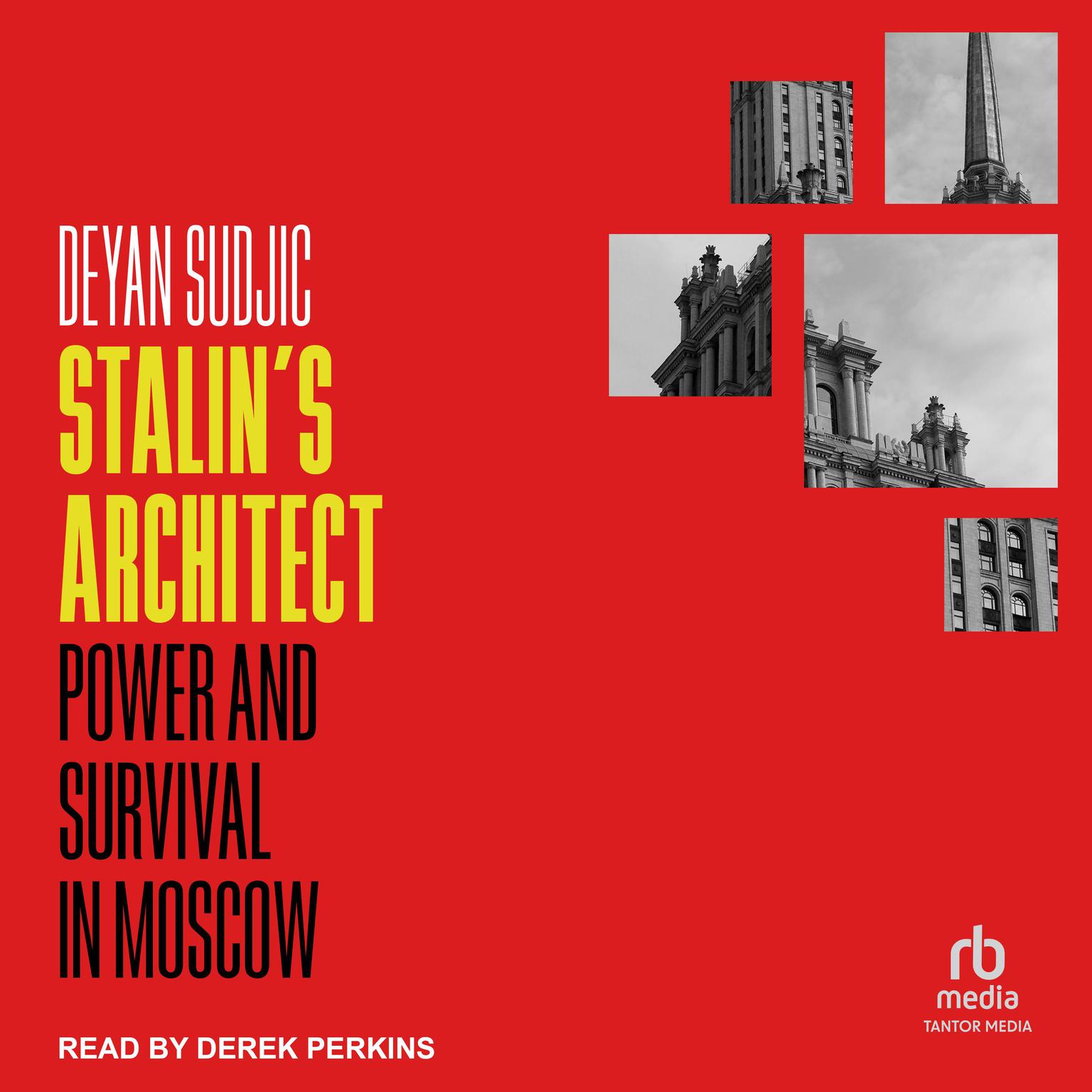 Stalins Architect: Power and Survival in Moscow Audiobook, by Deyan Sudjic