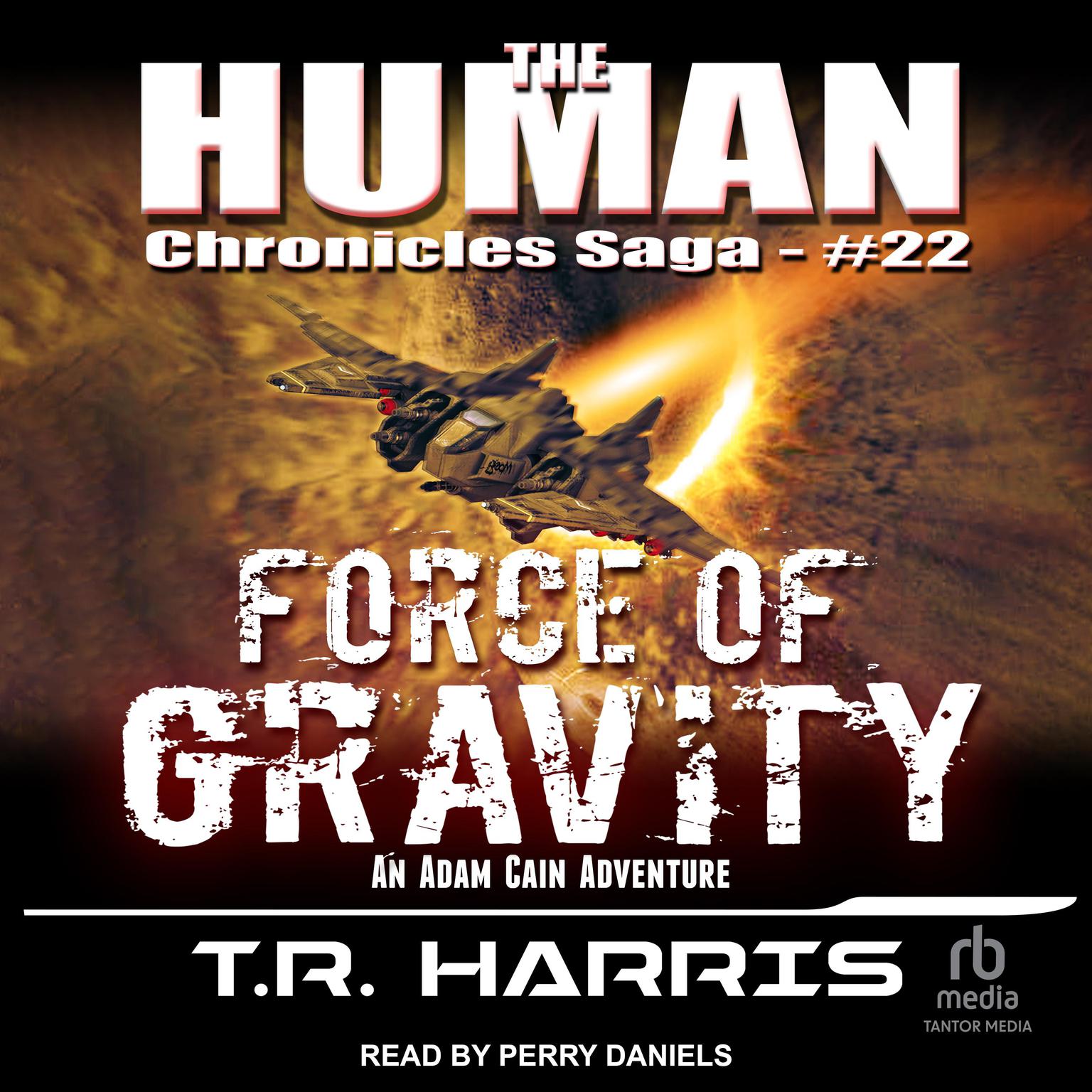 Force of Gravity: An Adam Cain Adventure Audiobook, by T. R. Harris