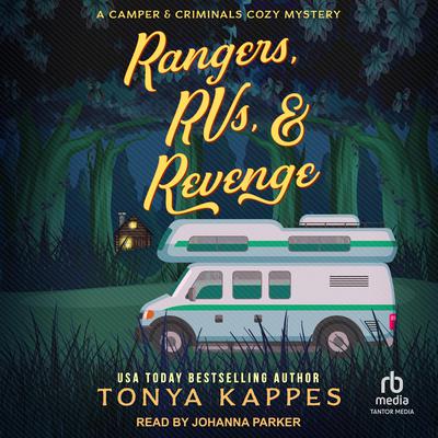 Rangers, RVs, & Revenge Audiobook, by Tonya Kappes