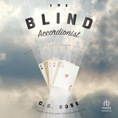 The Blind Accordionist Audiobook, by C.D. Rose