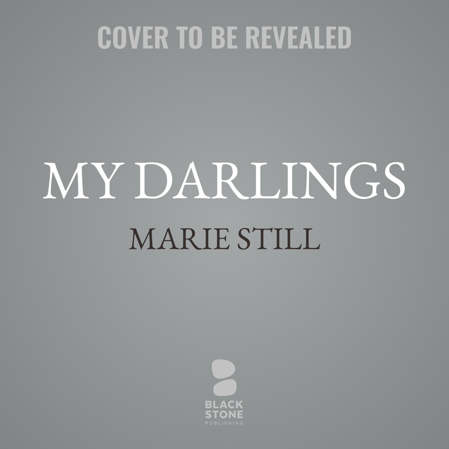 My Darlings Audiobook, by Marie Still
