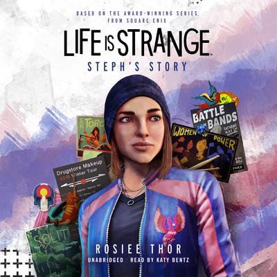 Life Is Strange: Steph's Story Audiobook, by Rosiee Thor