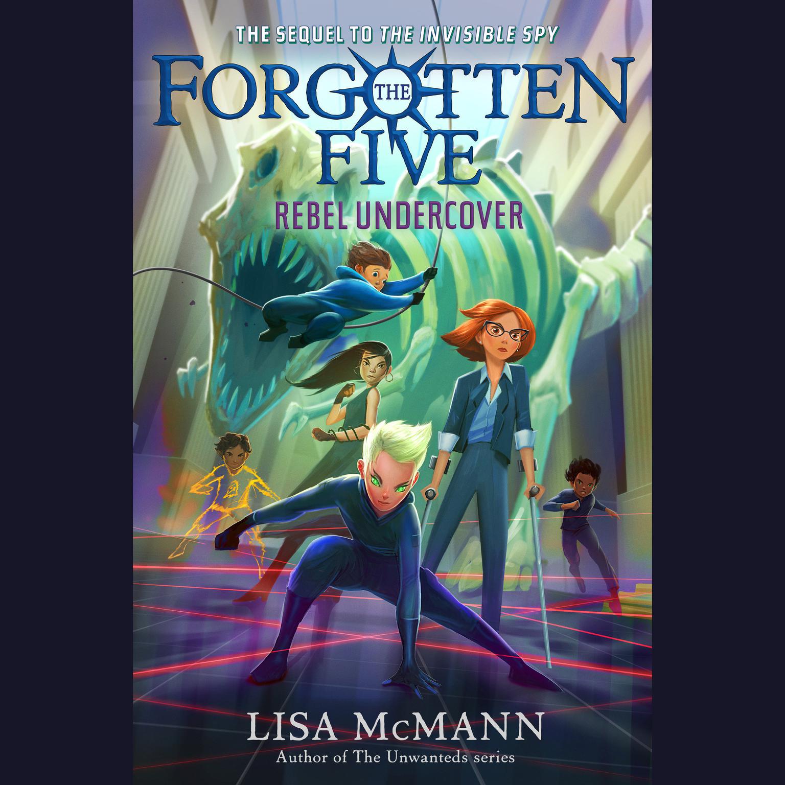 Rebel Undercover (The Forgotten Five, Book 3) Audiobook, by Lisa McMann