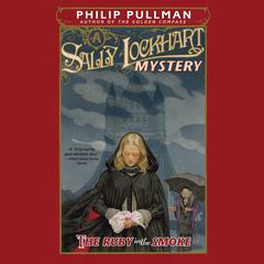 The Ruby in the Smoke: A Sally Lockhart Mystery: Book One Audiobook, by Philip Pullman