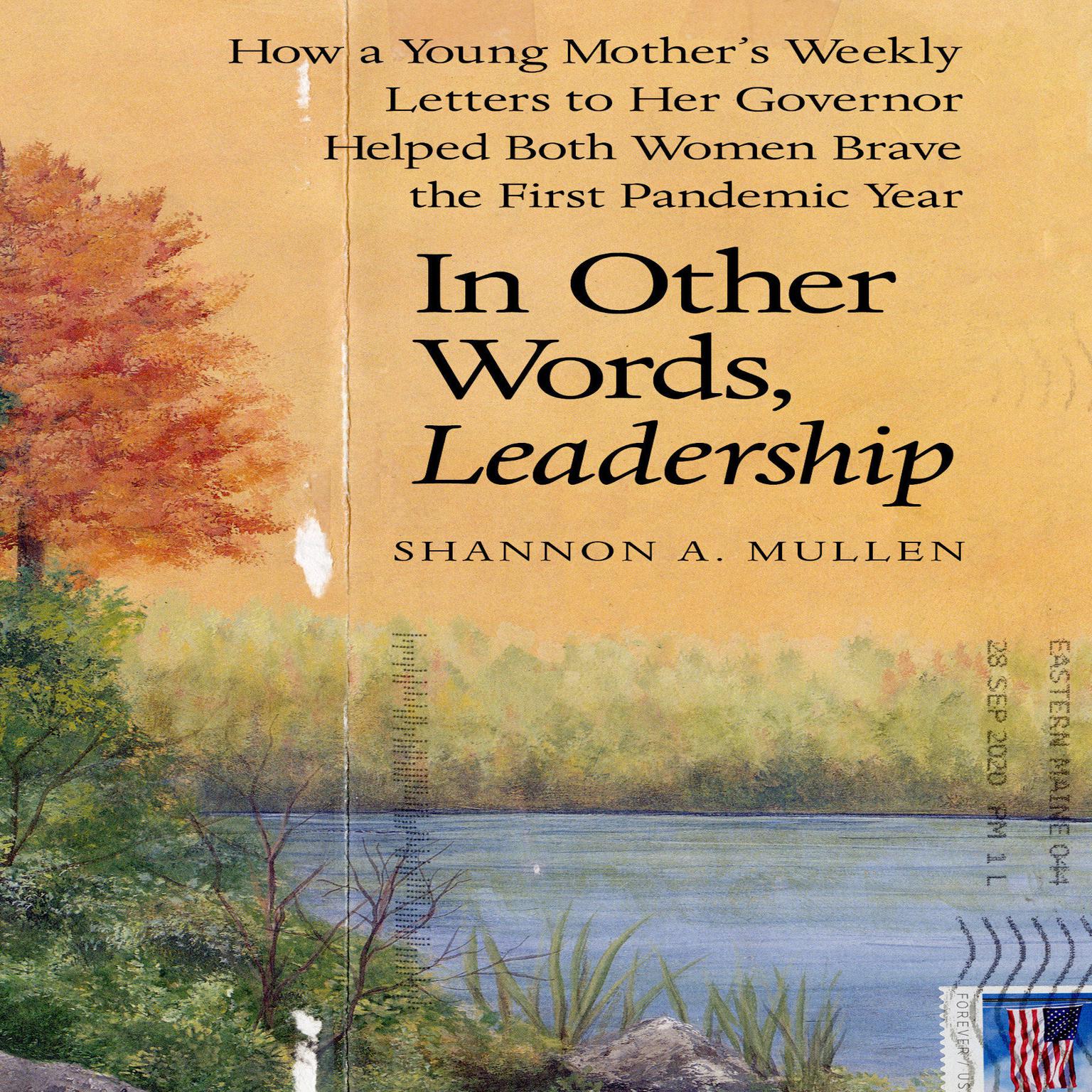 In Other Words, Leadership: How a Young Mothers Weekly Letters to Her Governor Helped Both Women Brave the First Pandemic Year Audiobook, by Shannon A. Mullen
