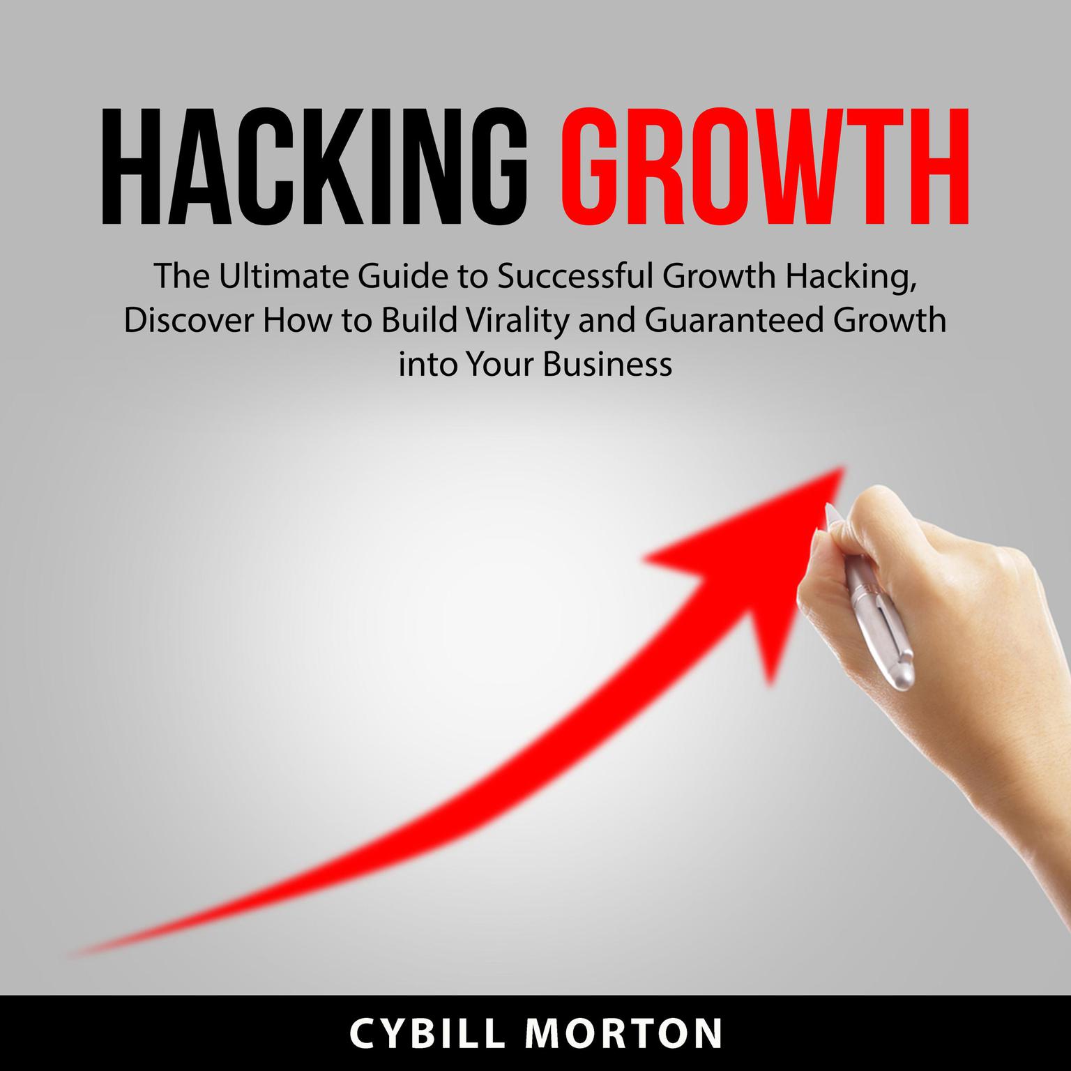 Hacking Growth Audiobook, by Cybill Morton