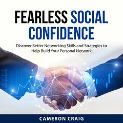 Fearless Social Confidence Audiobook, by Cameron Craig