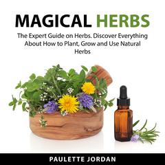 Magical Herbs Audiobook, by Paulette Jordan