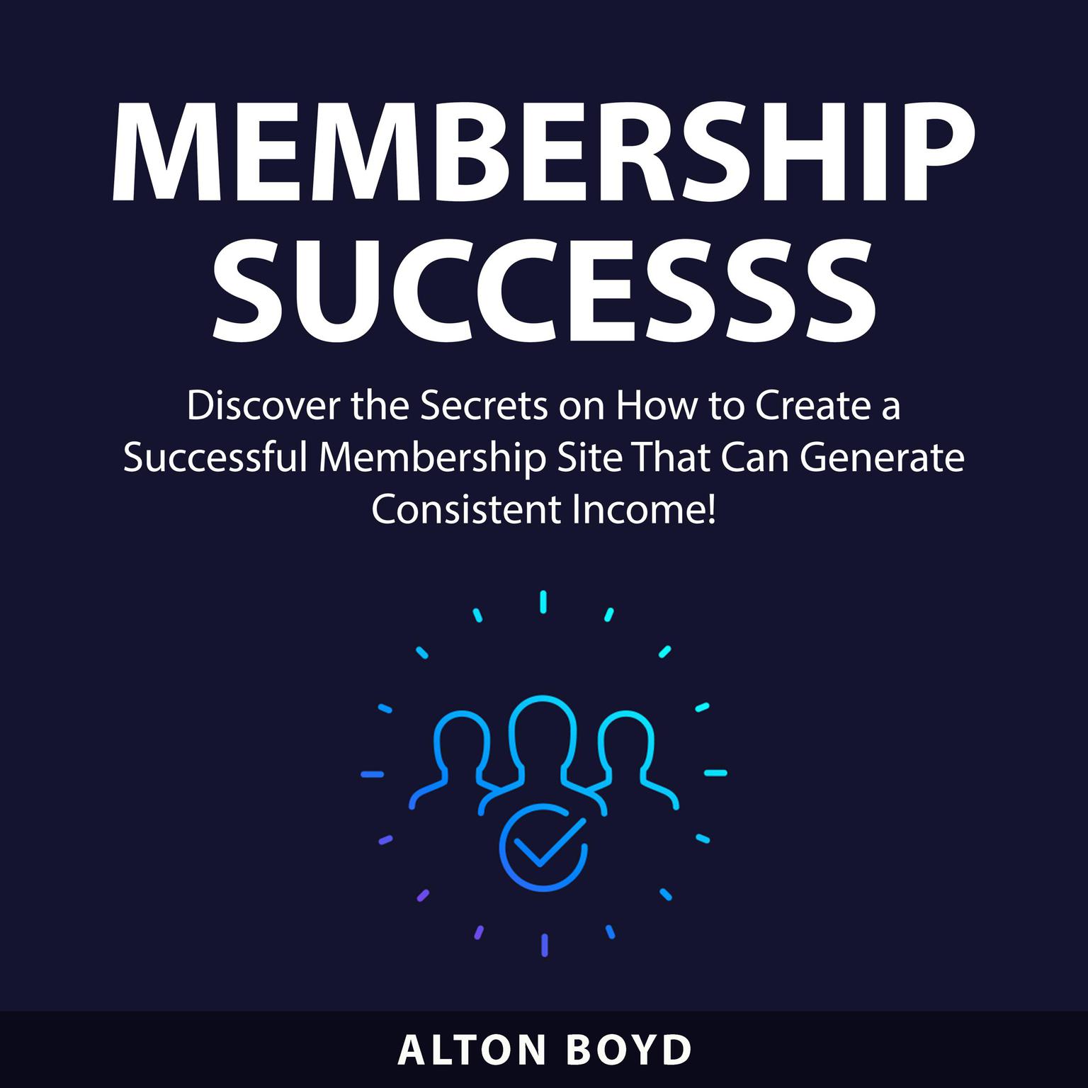 Membership Success Audiobook, by Alton Boyd