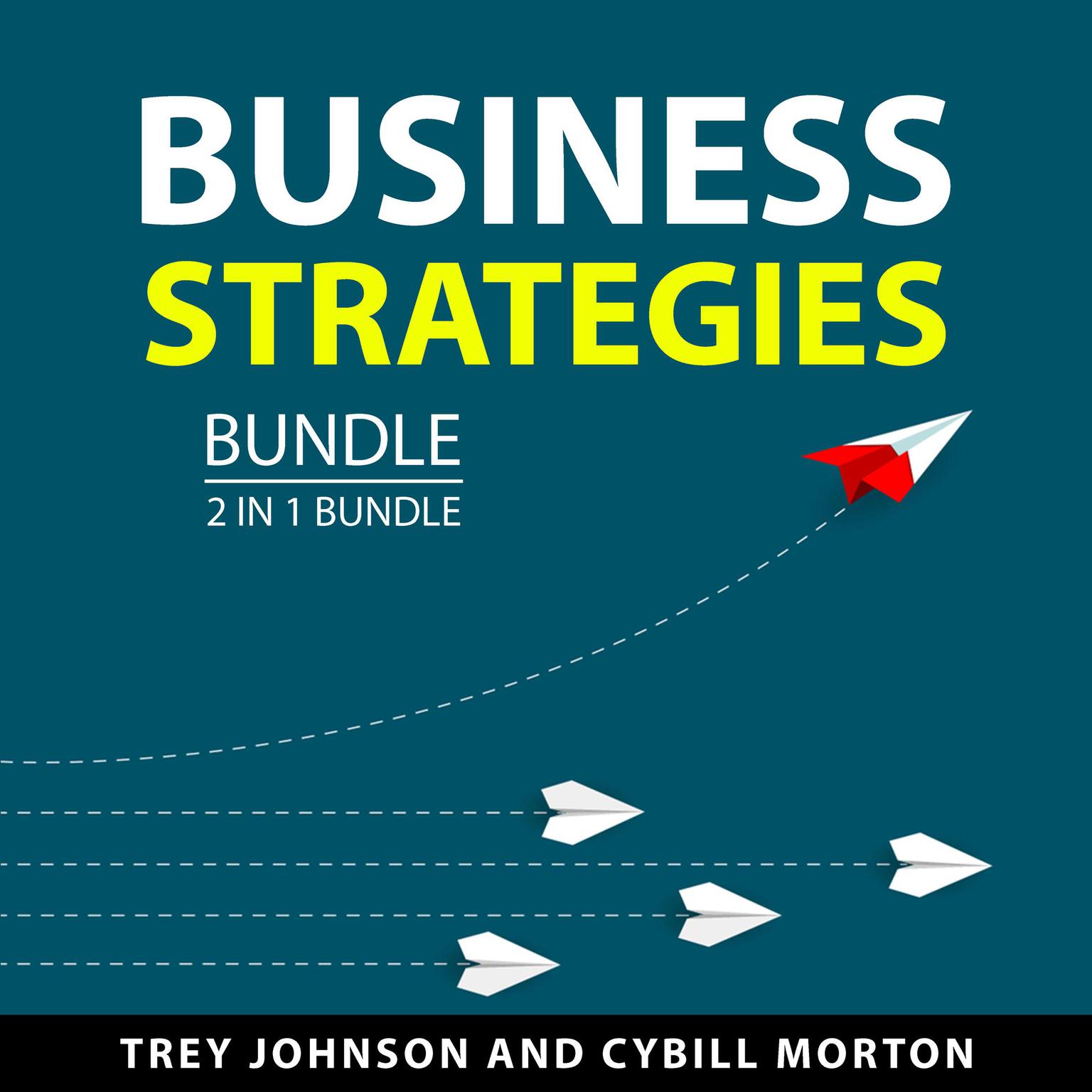Business Strategies Bundle, 2 in 1 Bundle Audiobook, by Cybill Morton