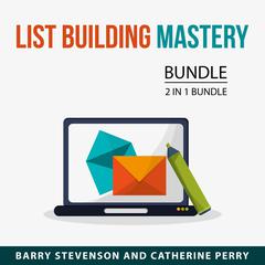 List Building Mastery Bundle, 2 in 1 Bundle Audiobook, by Catherine Perry