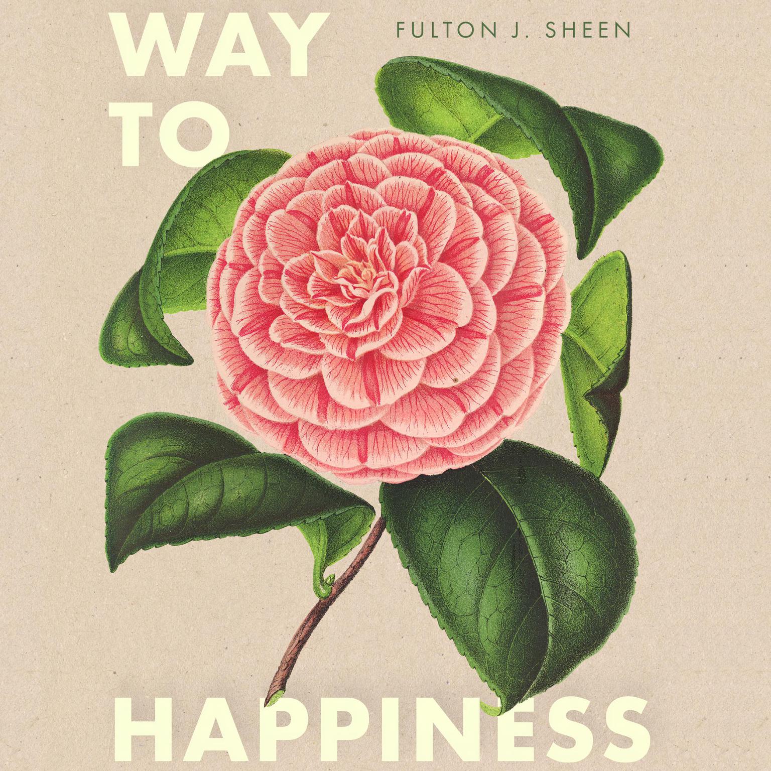 Way to Happiness Audiobook, by Fulton J. Sheen