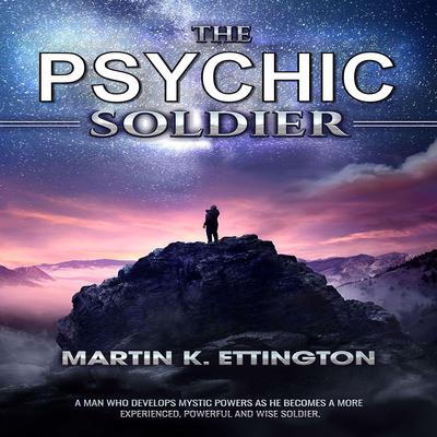 The Psychic Soldier Audiobook, by Martin K. Ettington