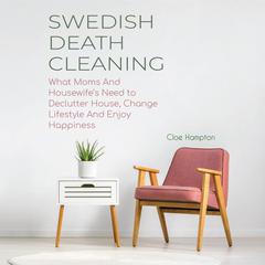 Swedish Death Cleaning Audiobook, by Cloe Hampton