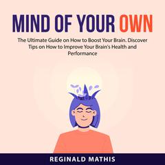 Mind of Your Own Audiobook, by Reginald Mathis