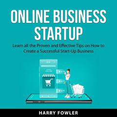 Online Business Startup Audiobook, by Harry Fowler