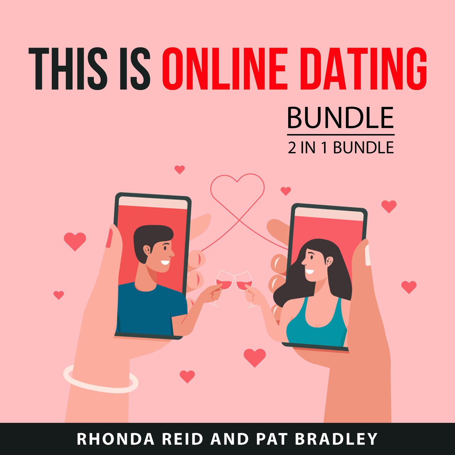 This is Online Dating Bundle, 2 in 1 Bundle Audiobook, by Pat Bradley