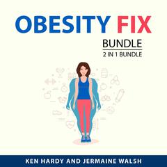 Obesity Fix Bundle, 2 in 1 Bundle Audiobook, by Jermaine Walsh