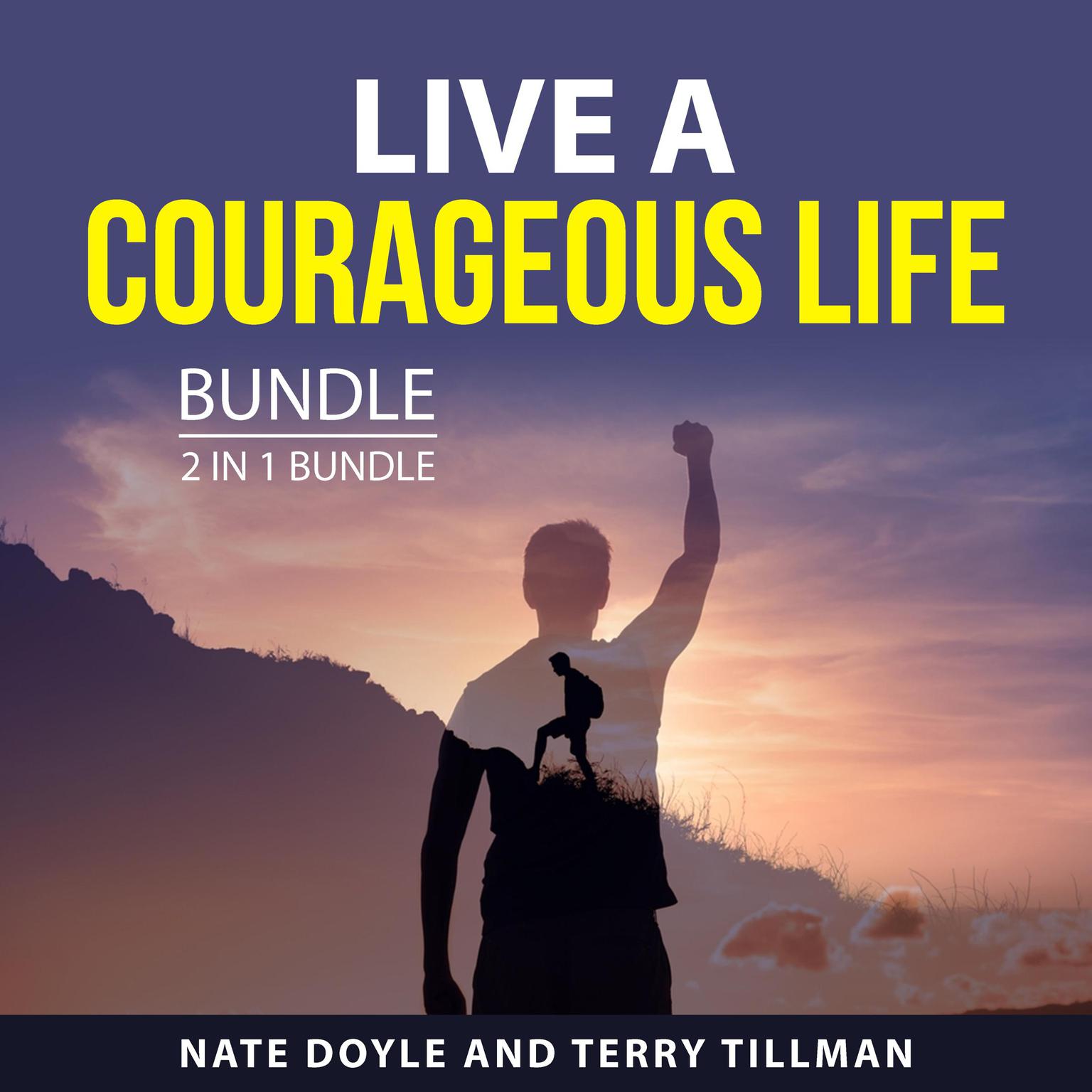 Live a Courageous Life Bundle, 2 in 1 Bundle Audiobook, by Nate Doyle