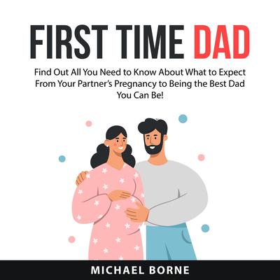 First Time Dad Audiobook, by Michael Borne