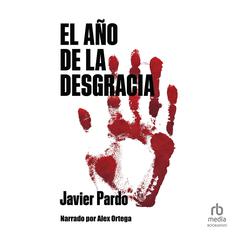 El año de la desgracia (The Year of Disgrace) Audiobook, by Javier Pardo