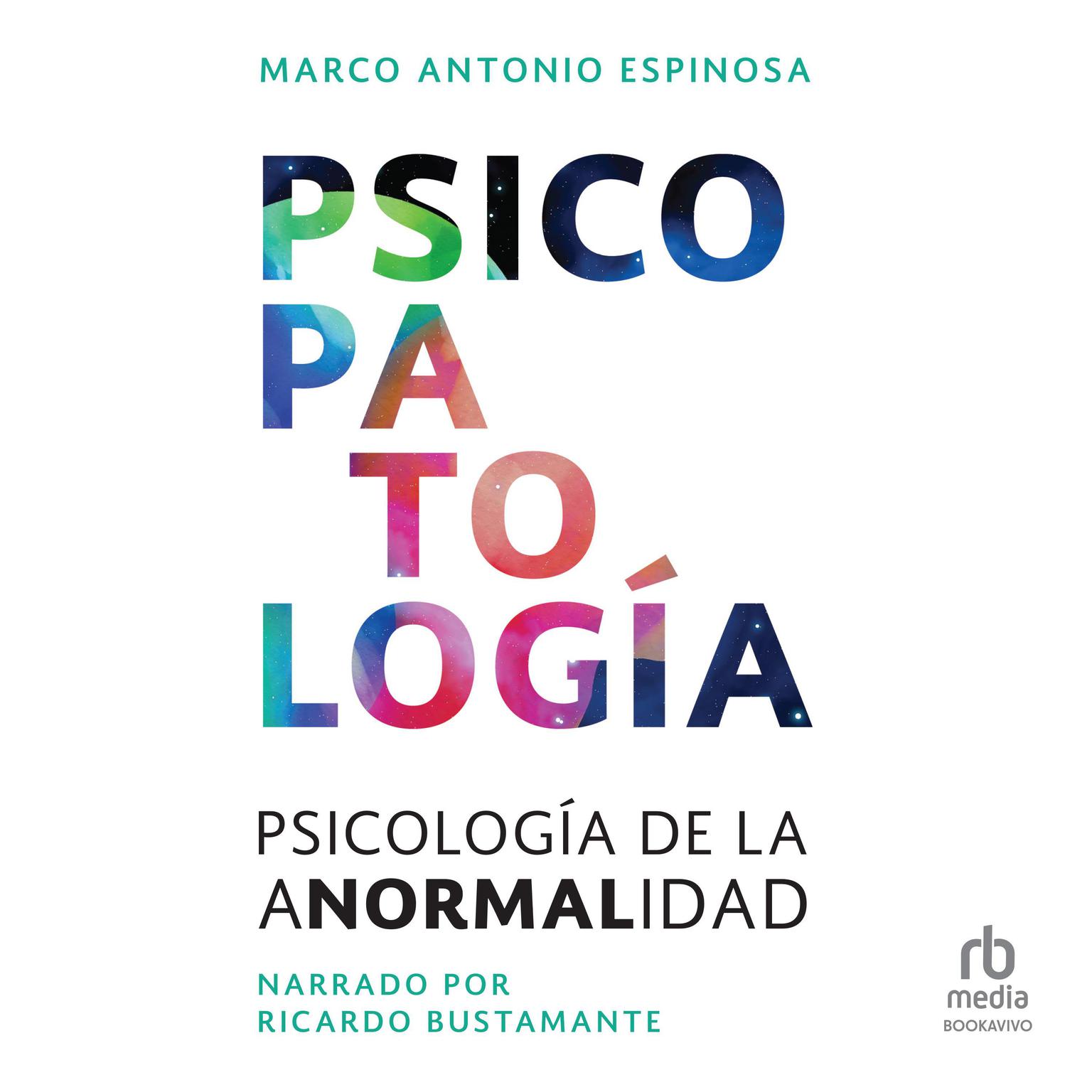 Psicopatología (Psychopathology): Psicología de la anormalidad (Psychology of Abnormality) Audiobook, by Marco Antonio Espinosa