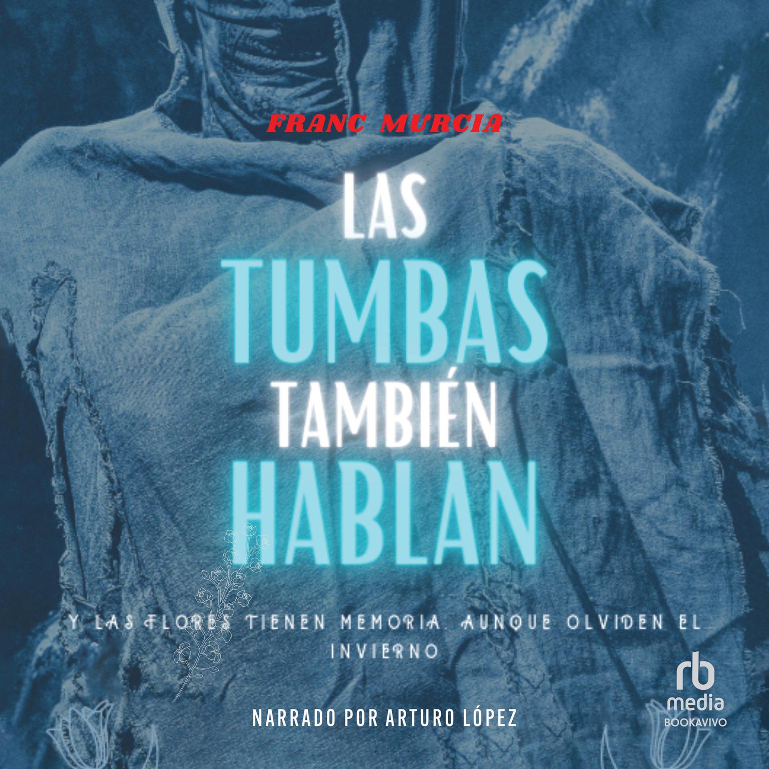Las tumbas también hablan Audiobook, by Franc Murcia