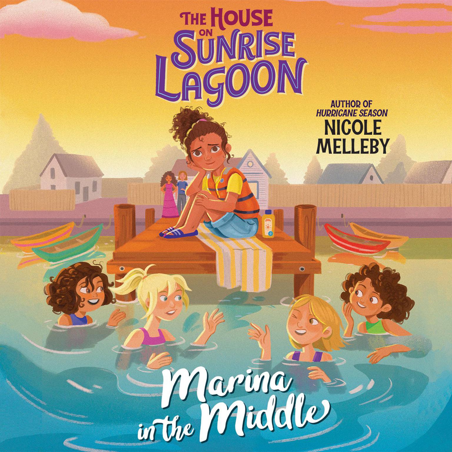 The House on Sunrise Lagoon: Marina in the Middle Audiobook, by Nicole Melleby