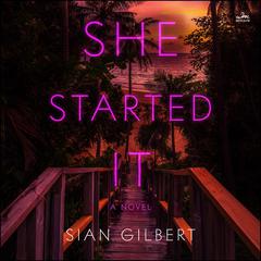 She Started It: A Novel Audiobook, by Sian Gilbert