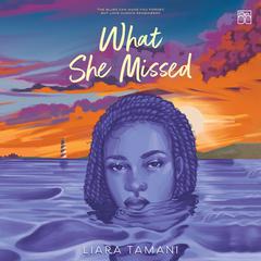 What She Missed Audiobook, by Liara Tamani