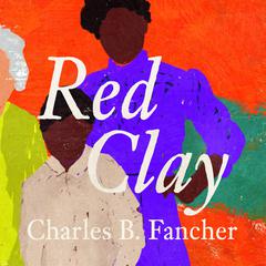 Red Clay Audiobook, by Charles B. Fancher