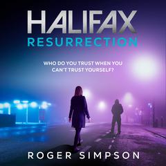 Halifax: Resurrection Audiobook, by Roger Simpson
