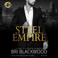 Steel Empire: A Dark Billionaire Romance  Audiobook, by 