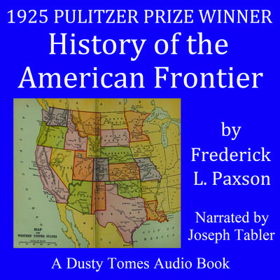 History of the American Frontier 1763–1893 Audiobook, by Frederic L. Paxson