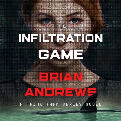 The Infiltration Game Audiobook, by Brian Andrews