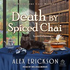 Death by Spiced Chai Audiobook, by Alex Erickson