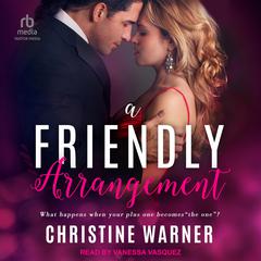 A Friendly Arrangement Audiobook, by Christine Warner