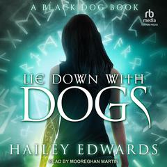 Lie Down with Dogs Audiobook, by Hailey Edwards