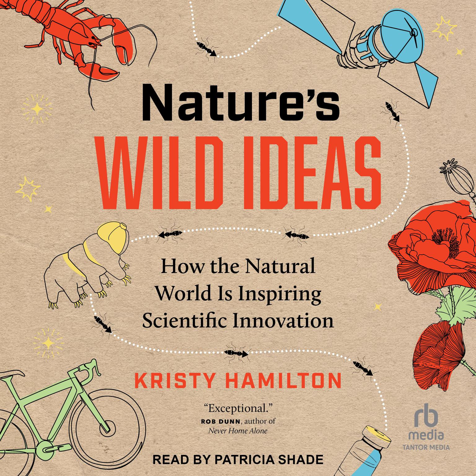 Natures Wild Ideas: How the Natural World is Inspiring Scientific Innovation Audiobook, by Kristy Hamilton