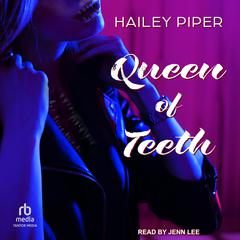 Queen of Teeth Audiobook, by Hailey Piper