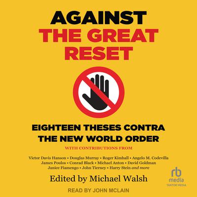 Against the Great Reset: Eighteen Theses Contra the New World Order Audiobook, by Author Info Added Soon