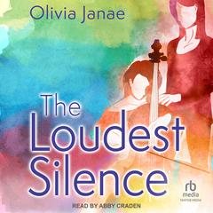 The Loudest Silence Audiobook, by Olivia Janae