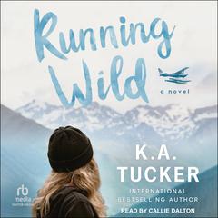 Running Wild Audiobook, by K. A. Tucker