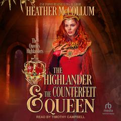 The Highlander & the Counterfeit Queen Audiobook, by Heather McCollum