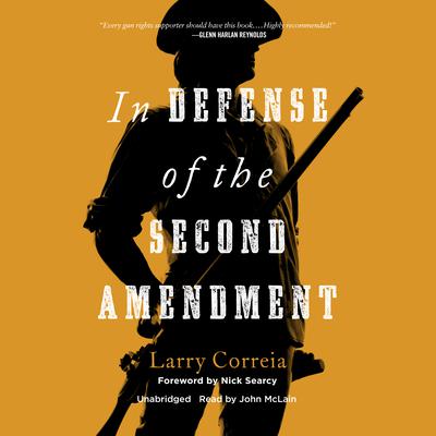 In Defense of the Second Amendment Audiobook, by Larry Correia