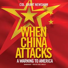 When China Attacks: A Warning to America Audiobook, by 